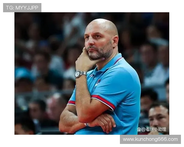 塞尔维亚男篮迎来新任主教练阿里姆皮耶维奇展现年轻活力